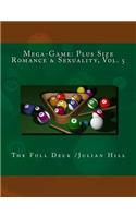 Mega-Game: Plus Size Romance & Sexuality, Vol. 5