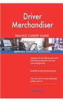 Driver Merchandiser RED-HOT Career Guide; 2579 REAL Interview Questions