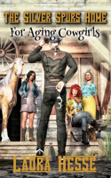 Silver Spurs Home for Aging Cowgirls