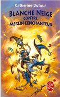 Blanche-Neige Contre Merlin L Enchanteur