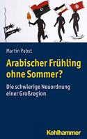 Arabischer Fruhling Ohne Sommer?