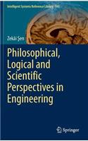 Philosophical, Logical and Scientific Perspectives in Engineering