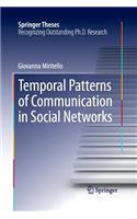 Temporal Patterns of Communication in Social Networks
