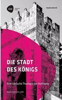 Stadt des Königs. Eine biblische Theologie der Hoffnung