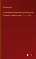 Proeve eener Pragmatische Geschiedenis der Theologie in Nederland van 1787 tot 1858