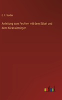 Anleitung zum Fechten mit dem Säbel und dem Kürassierdegen