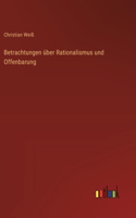 Betrachtungen über Rationalismus und Offenbarung