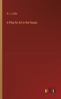 Plea for Art in the House
