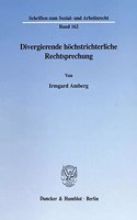Divergierende Hochstrichterliche Rechtsprechung