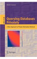 Querying Databases Privately: A New Approach to Private Information Retrieval
