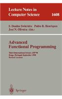 Advanced Functional Programming: Third International School, Afp'98, Braga, Portugal, September 12-19, 1998, Revised Lectures
