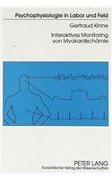 Interaktives Monitoring von Myokardischaemie: Psychophysiologische Zusammenhaenge Von Ischaemie Und Angina Pectoris Im Alltag Von Koronarpatienten