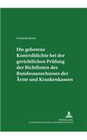 Die Gebotene Kontrolldichte Bei Der Gerichtlichen Pruefung Der Richtlinien Des Bundesausschusses Der Aerzte Und Krankenkassen