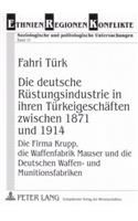 Die Deutsche Ruestungsindustrie in Ihren Tuerkeigeschaeften Zwischen 1871 Und 1914