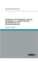 Strauß lesen - das Theaterstück "Der Kuss des Vergessens" von Botho Strauß im assoziativen Lese- und Interpretationsprozess