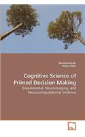 Cognitive Science of Primed Decision Making