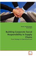 Building Corporate Social Responsibility in Supply Chains