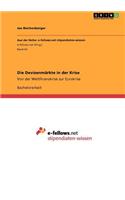 Devisenmärkte in der Krise: Von der Weltfinanzkrise zur Eurokrise