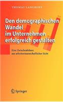 Den Demographischen Wandel Im Unternehmen Erfolgreich Gestalten