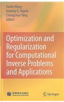 Optimization and Regularization for Computational Inverse Problems and Applications