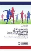 Anthropometric Characteristics & Coordinative Abilities of Footballers