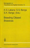 Breeding Oilseed Brassicas (Monographs on Theoretical and Applied Genetics, Volume 19)(Special Indian Edition/ Reprint Year- 2020) [Paperback] Kuldeep S. Labana Et.al