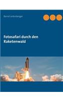 Fotosafari durch den Raketenwald