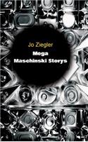 Mega Maschinski Storys