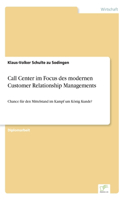 Call Center im Focus des modernen Customer Relationship Managements