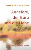 Annelore, der Guru und die Liebe