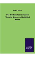 Briefwechsel Zwischen Theodor Storm Und Gottfried Keller