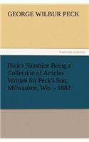 Peck's Sunshine Being a Collection of Articles Written for Peck's Sun, Milwaukee, Wis. - 1882