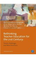 Rethinking Teacher Education for the 21st Century