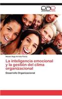 La Inteligencia Emocional y La Gestion del Clima Organizacional