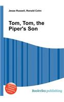 Tom, Tom, the Piper's Son