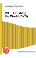 VR Crushing the World (DVD)