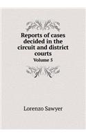 Reports of cases decided in the circuit and district courts Volume 5: (English)