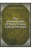 The Autobiography of Maria Vernon Graham Havergal