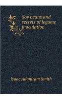 Soy beans and secrets of legume inoculation