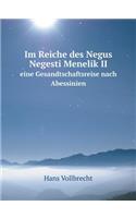 Im Reiche des Negus Negesti Menelik II eine Gesandtschaftsreise nach Abessinien