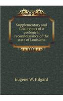 Supplementary and Final Report of a Geological Reconnoissance of the State of Louisiana