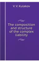 The Composition and Structure of the Complex Liability