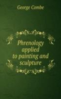 PHRENOLOGY APPLIED TO PAINTING AND SCUL
