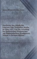 Geschichte Des Abfalls Der Griechen Vom Turkischen Reiche Im Jahre 1821