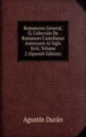 Romancero General, O, Coleccion De Romances Castellanos Anteriores Al Siglo Xviii, Volume 2 (Spanish Edition)