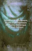 Sensation Et Mouvement, Etudes Experimentales De Psycho-mecanique (French Edition)