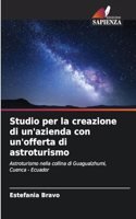 Studio per la creazione di un'azienda con un'offerta di astroturismo