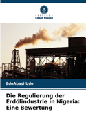 Die Regulierung der Erdölindustrie in Nigeria: Eine Bewertung