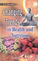 Changing Trends In Health And Nutrition (Diet, Nutrition and Changing Style), Vol. 1