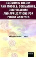 Economic Theory And Models: Derivations, 
Computations And Applications For Policy Analyses